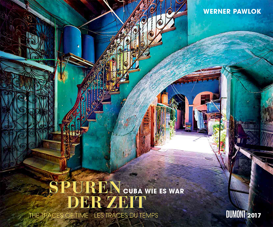 cover 2017 Spuren der Zeit; Dumont Kalender; Werner Pawlok; Cuba; Kuba